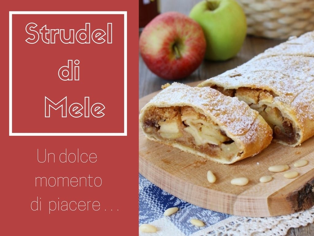 Strudel di Mele : un dolce momento di piacere